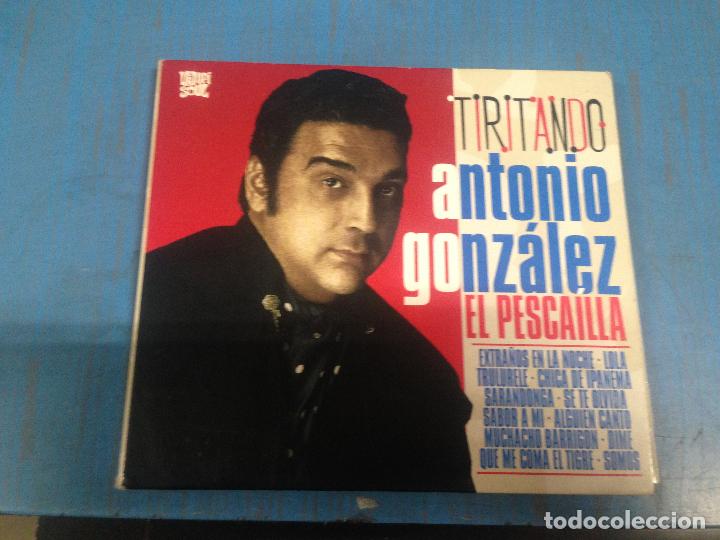 CDs de m&uacute;sica: CD ANTONIO GONZALEZ EL PESCAILLA TIRITANDO - Foto 1