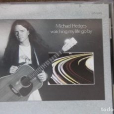 CDs de Música: MICHAEL HEDGES. WATCHING MY LIFE GO BY. 1985 CD. Lote 92833130