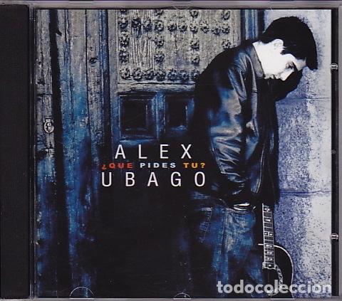 CDs de m&uacute;sica: ALEX UBAGO - &iquest;QUE PIDES TU?. CD 2001 - Foto 1