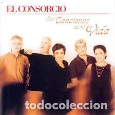 CDs de m&uacute;sica: EL CONSORCIO LAS CANCIONES DE MI VIDA CD - Foto 1