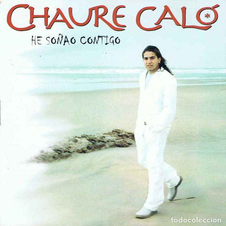 Music CDs: Chaure Cal&oacute; - He so&ntilde;ao contigo