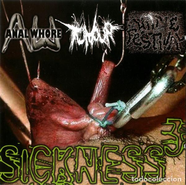 CDs de m&uacute;sica: Anal Whore / Tumour / Urine Festival &lrm;- Sickness-GRIND CORE