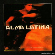CDs de Música: ALMA LATINA - CD ALBUM 13 TRACK - EDEL ITALIA 2005 - SOPHISTICATED SOUND OF LATIN AND FLAMENCO MUSIC