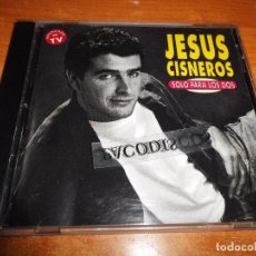 CDs de Música: JESUS CISNEROS SOLO PARA LOS DOS CD ALBUM DEL AÑO 1992 CONTIENE 10 TEMAS. Lote 102640940