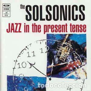 the solsonics - jazz in the present tense (cd, - Comprar CD de Música Jazz,  Blues, Soul y Gospel Segunda Mano en todocoleccion - 102696783