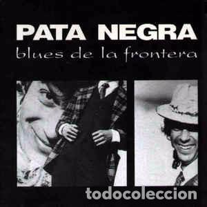 CDs de M&uacute;sica: PATA NEGRA &ndash; BLUES DE LA FRONTERA