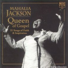 CDs de Música: MAHALIA JACKSON / QUEEN OF GOSPEL, 21 SONGS..... Lote 105941683
