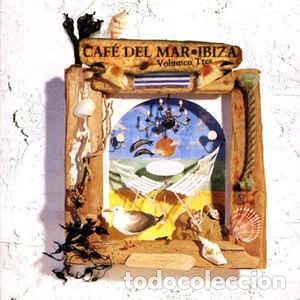 CDs de m&uacute;sica: Various - Caf&eacute; Del Mar ~ Ibiza Volumen Tres (CD, Comp) - Foto 1
