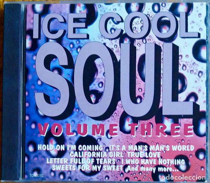 CDs de m&uacute;sica: ICE COOL SOUL VOLUME THREE. DRIFTERS, SAM & DAVE, RUFUS THOMAS... CD - Foto 1