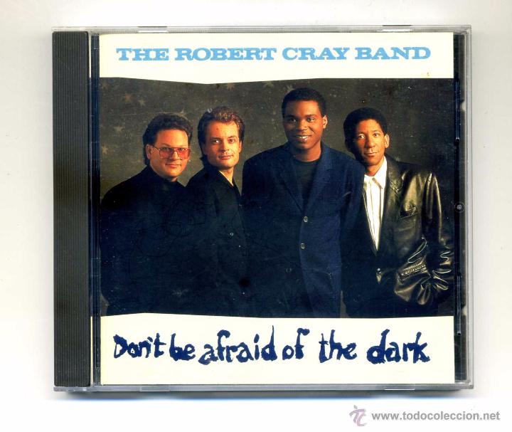 CDs de Musique: The Robert Cray Band-Don't Be Afraid Of The Dark (cd) Blues Rock, Soul