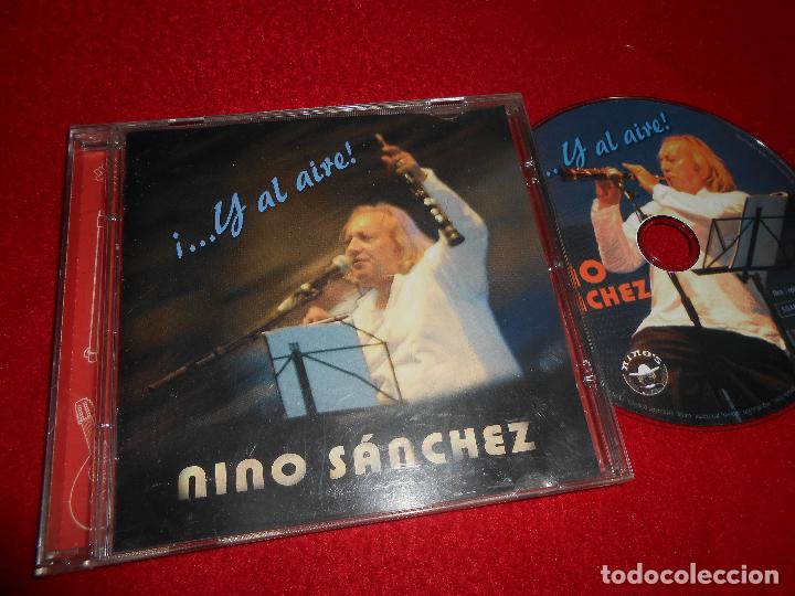 CDs de m&uacute;sica: NINO SANCHEZ &iexcl;...Y AL AIRE! CD 2005 - Foto 1