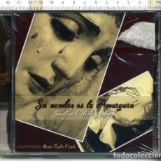 CDs de Música: CD SU NOMBRE ES LA AMARGURA SEVILLANA COFRADE Y SAETAS, SEMANA SANTA DE SEVILLA. Lote 114654458