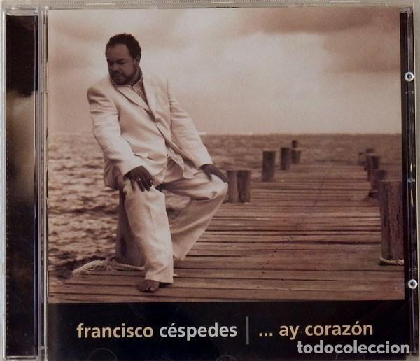 CDs de m&uacute;sica: Francisco C&eacute;spedes - Ay Coraz&oacute;n - CD - Foto 1