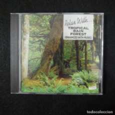 CDs de Musique: RELAX WITH… TROPICAL RAIN FOREST - CD 1993 . Lote 136221338