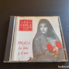 CDs de Música: MIKAELA - LA LUNA Y EL TORO - CD ALBUM - LA COPLA - SERDISCO - 1992. Lote 142664530