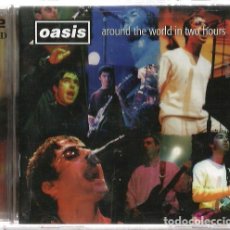CDs de Música: DOBLE CD OASIS : AROUND THE WORLD IN TWO HOURS 