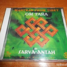 CDs de Música: MANTRAS FROM TIBET OM TARA BY SARVA-ANTAH CD ALBUM DEL AÑO 1999 CONTIENE 3 TEMAS 73:46 MINUTOS. Lote 153255326