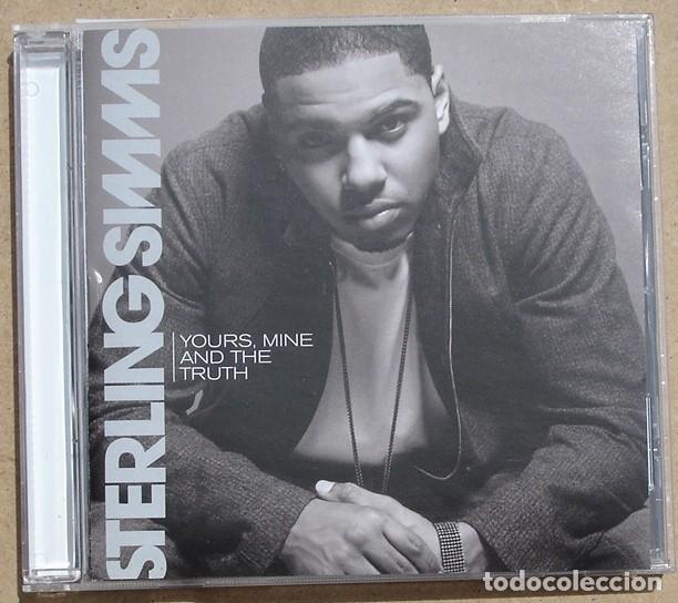 CDs de Musique: STERLING SIMMS - YOURS MINE AND THE TRUTH (CD) 2008 - 13 TEMAS
