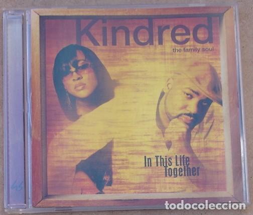 Music CDs: KINDRED THE FAMILY SOUL - IN THIS LIFE TOGETHER (CD) 2005 - 18 TEMAS - ED. USA