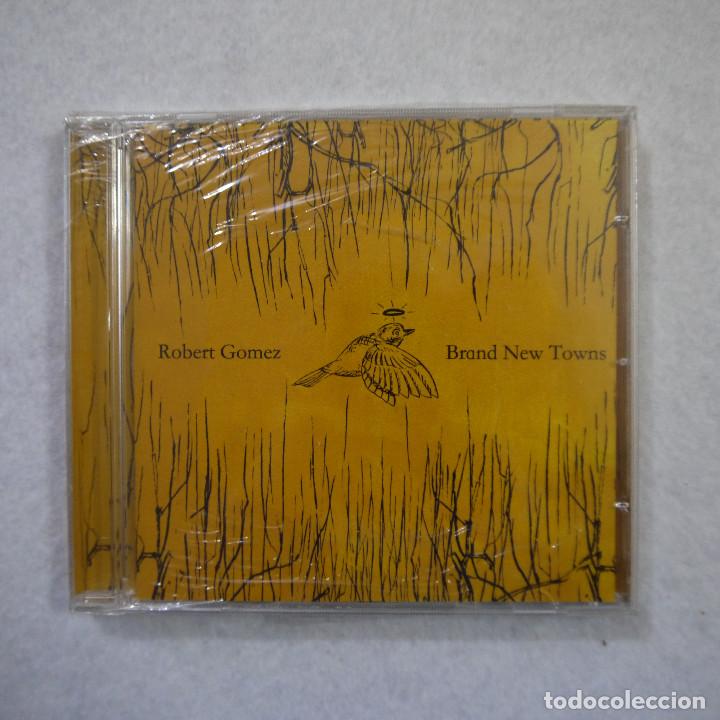 CDs de m&uacute;sica: ROBERT GOMEZ - BROND NEW TOWNS - CD 2007 PRECINTADO