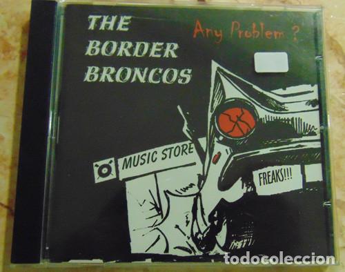 CDs de m&uacute;sica: THE BORDER BRONCOS - ANY PROBLEM? - CD PUNK - Foto 1