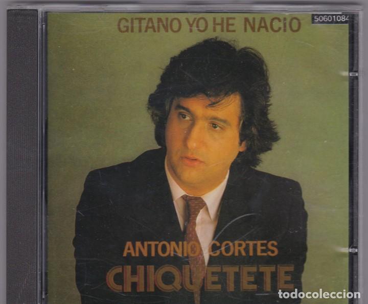 CDs de m&uacute;sica: Antonio Cortes Chiquetete - Gitano yo he nacio - CD - Foto 1