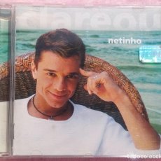 CDs de Música: NETINHO - CLAREOU (UNIVERSAL MUSIC, 1999) ED. BRASIL, RARO // SAMBA AXÉ FORRÓ BOSSA NOVA REGGAETON. Lote 169109888
