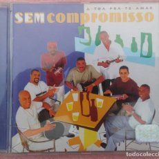 CDs de Música: SEM COMPROMISSO - A TOA PRA TE AMAR (WARNER MUSIC, 2000) /// ED. BRASIL ORIGINAL, RARO /// SAMBA AXÉ. Lote 170501552