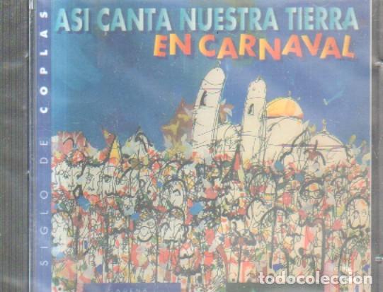 CDs de Musique: ASI CANTA NUESTRA TIERRA EN CARNAVAL. UN SIGLO DE COPLAS.VV.AA. CD-VARIOS-1696.