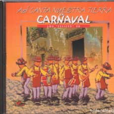 CDs de Música: ASI CANTA NUESTRA TIERRA PEN CARNAVAL - LOS FELICES 20 / CD DE 2000 RF-2644 , PERFECTO ESTADO