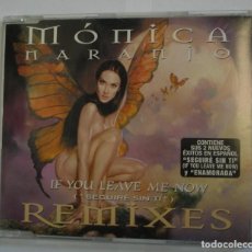 CDs de Música: MÓNICA NARANJO – IF YOU LEAVE ME NOW (SEGUIRÉ SIN TI) - REMIXES - 11 TEMAS.. Lote 280799538