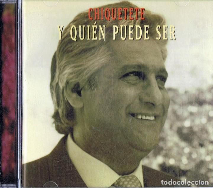 CDs de m&uacute;sica: CHIQUETETE Y QUI&Eacute;N PUEDE SER (CD) - Foto 1