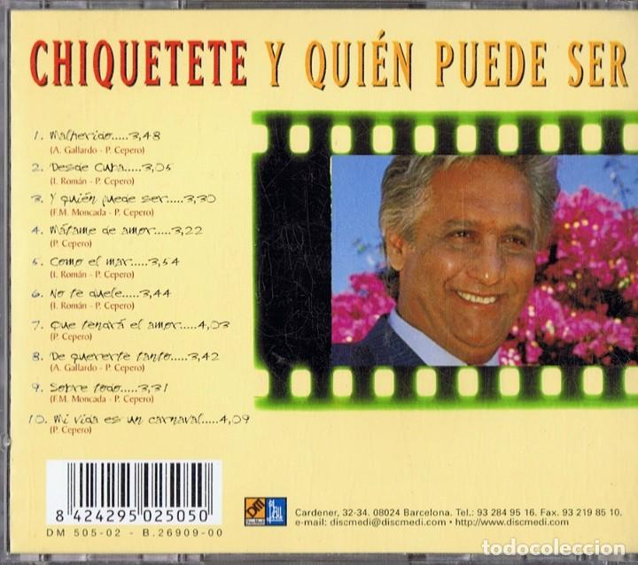 CDs de m&uacute;sica: CHIQUETETE Y QUI&Eacute;N PUEDE SER (CD) - Foto 2