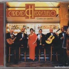 CDs de Música: CARIDAD HERREZUELO - COMO YO QUERIA / CD ALBMU DE 1999 / MUY BUEN ESTADO RF-4716. Lote 194105068