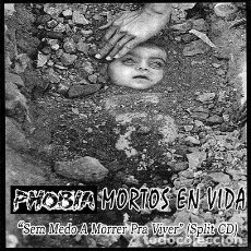 CDs de Música: PHOBIA (BRA) / MORTOS EN VIDA - SEM MEDO A MORRER PARA VIVER (SPLIT CD)