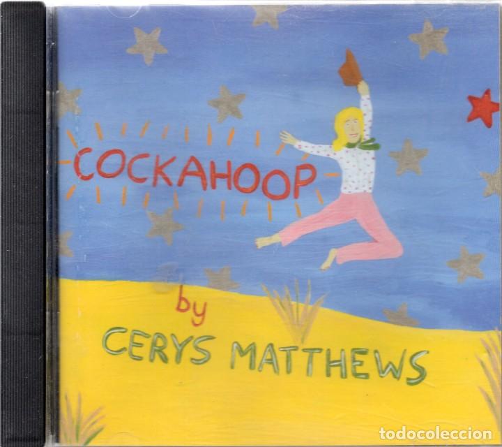 Musik-CDs: CERYS MATTHEWS - Cockahoop - CD Album - UK 2003 - Blanco Y Negro &lrm;- 256460306-2