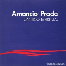 CDs de Música: AMANCIO PRADA - CÁNTICO ESPIRITUAL . TEXTO DE SAN JUAN DE LA CRUZ - CD (HISPAVOX 1990). Lote 203603583