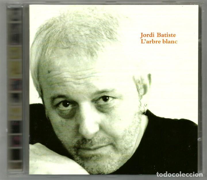 JORDI BATISTE - L'ARBRE BLANC (CD) 2006 - CANÇÓ CATALANA (Música - CD's Otros Estilos)