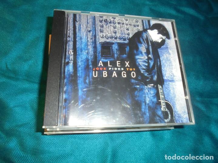 CDs de m&uacute;sica: ALEX UBAGO. &iquest;QUE PIDES TU ?. CD. - Foto 1