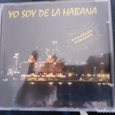 CDs de Música: YO SOY DE LA HABANA BAILABLES CUBANOS CD EGREM 1992 CANADÁ. Lote 224998540