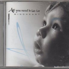 CDs de Música: ALL YOU NEED IS LA-LA - MINDHEART / CD ALBUM DEL 2007 / MUY BUEN ESTADO RF-8492