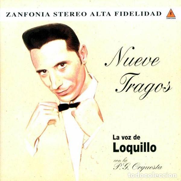 CDs de M&uacute;sica: LOQUILLO CON LA P. G. ORQUESTA &lrm;&ndash; NUEVE TRAGOS CD 1999 PRIMERA EDICION EN SELLO ZANFONIA