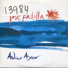 CDs de Música: JOSE PADILLA / ADIOS AYER 5 VERSIONES (CD SINGLE CARTON PROMO 2001). Lote 235651645