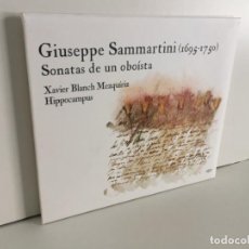 CDs de Música: GIUSEPPE SAMMARTINI (1695-1750). SONATAS DE UN OBOÍSTA. XAVIER BLANCH MEZQUÍRIZ. HIPPOCAMPUS. ARSIS