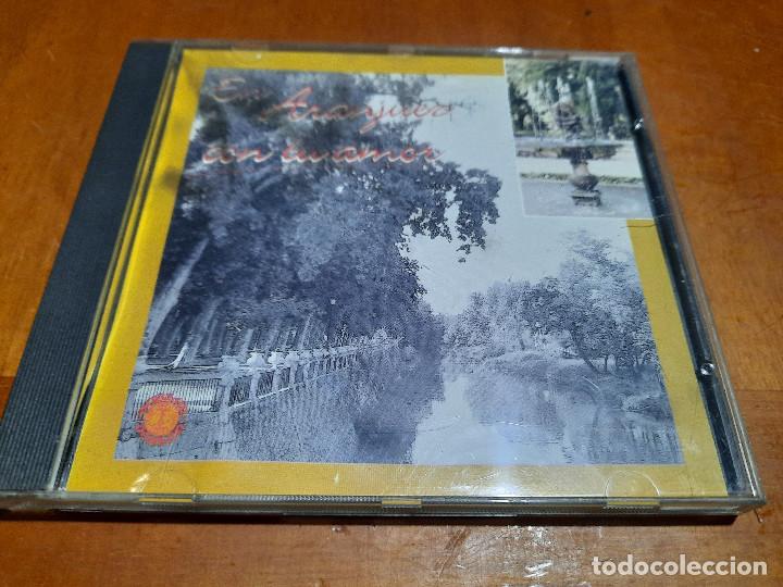 Music CDs: EN ARANJUEZ CON TU AMOR. CD RECOPILATORIO CON 11 TEMAS. BUEN ESTADO. DIFICIL DE CONSEGUIR