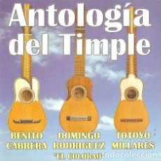 CDs de Música: BENITO CABRERA, D. RODRÍGUEZ EL COLORAO, TOTOYO MILLARES - ANTOLOGÍA DEL TIMPLE PRECINTADO. Lote 236925800