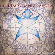 CDs de Música: CLAUDIO H - EL TIEMPO EMPIEZA AHORA - CD. Lote 238302280