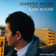 CDs de Música: JOSH ROUSE: COUNTRY MOUSE CITY HOUSE. CD NUEVO, PRECINTADO