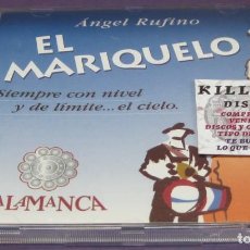 CDs de Música: ÁNGEL RUFINO - EL MARIQUELO - SALAMANCA / SIEMPRE CON NIVEL Y DE LÍMITE EL CIELO - CD. Lote 380180564