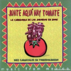 CDs de Música: JUATE AQUÍ HAY TOMATE - LA CHIRIGOTA DE LOS JOROBAOS EN 2006 - CD. Lote 403295724